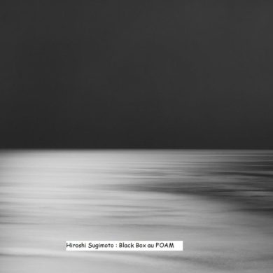 9/02/17 Visite exposition au FOAM : Black Box de Hiroshi Sugimoto